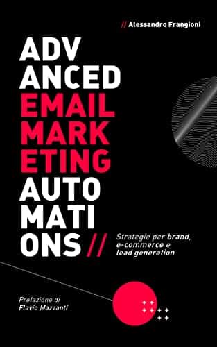 Advanced email marketing Automation di Alessandro Frangioni